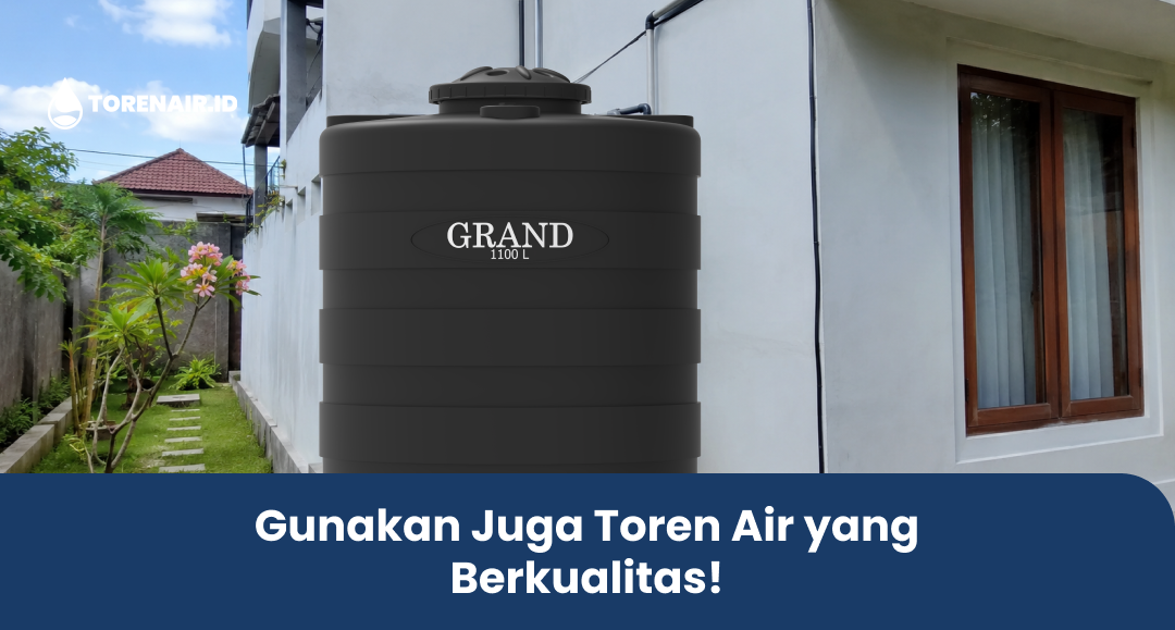 Gunakan Juga Toren Air yang Berkualitas!