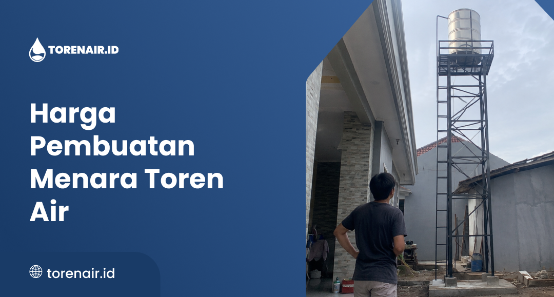 Harga Pembuatan Menara Toren Air