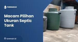 Macam Pilihan Ukuran Septic Tank