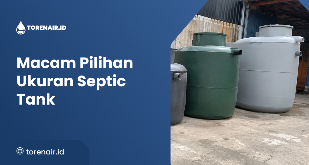 Macam Pilihan Ukuran Septic Tank