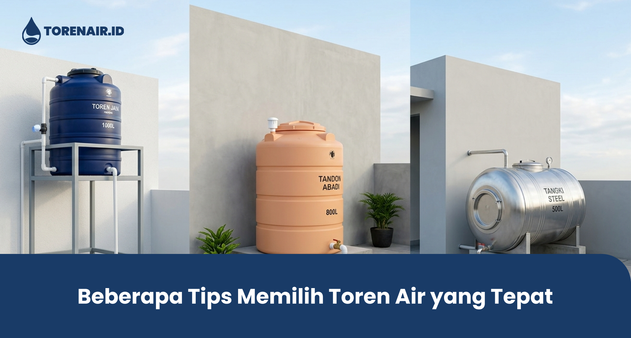 Beberapa Tips Memilih Toren Air yang Tepat