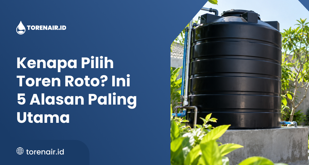 Kenapa Pilih Toren Roto? Ini 5 Alasan Paling Utama