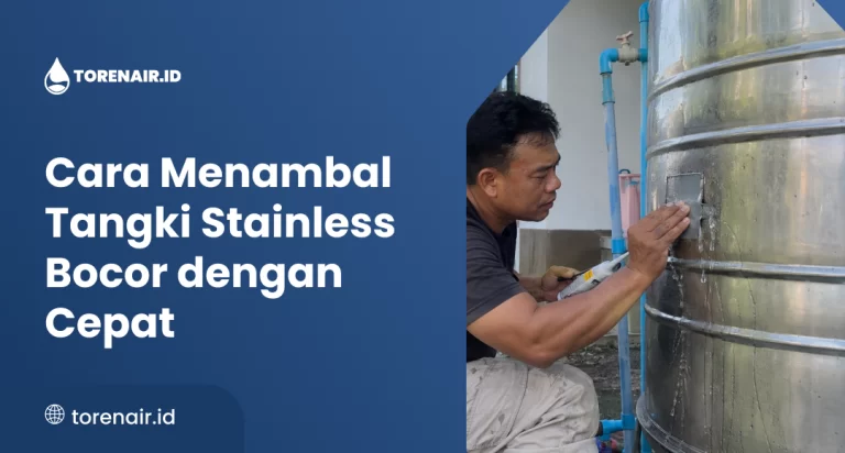 Cara Menambal Tangki Stainless Bocor dengan Cepat
