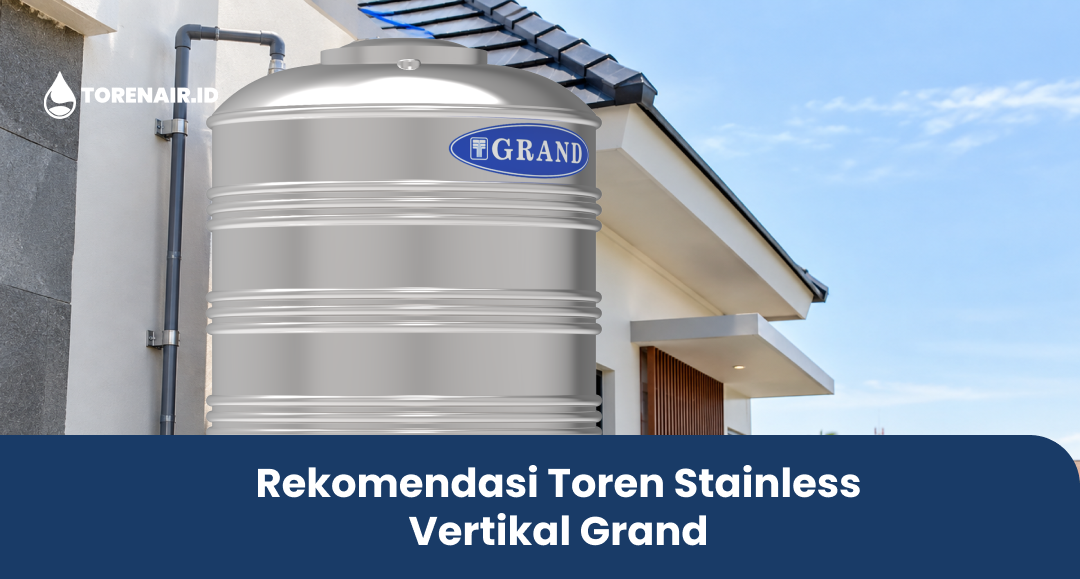 Rekomendasi Toren Stainless Vertikal Grand