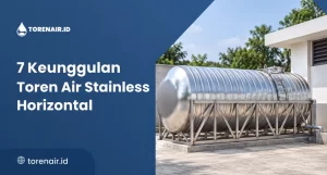 7 Keunggulan Toren Air Stainless Horizontal