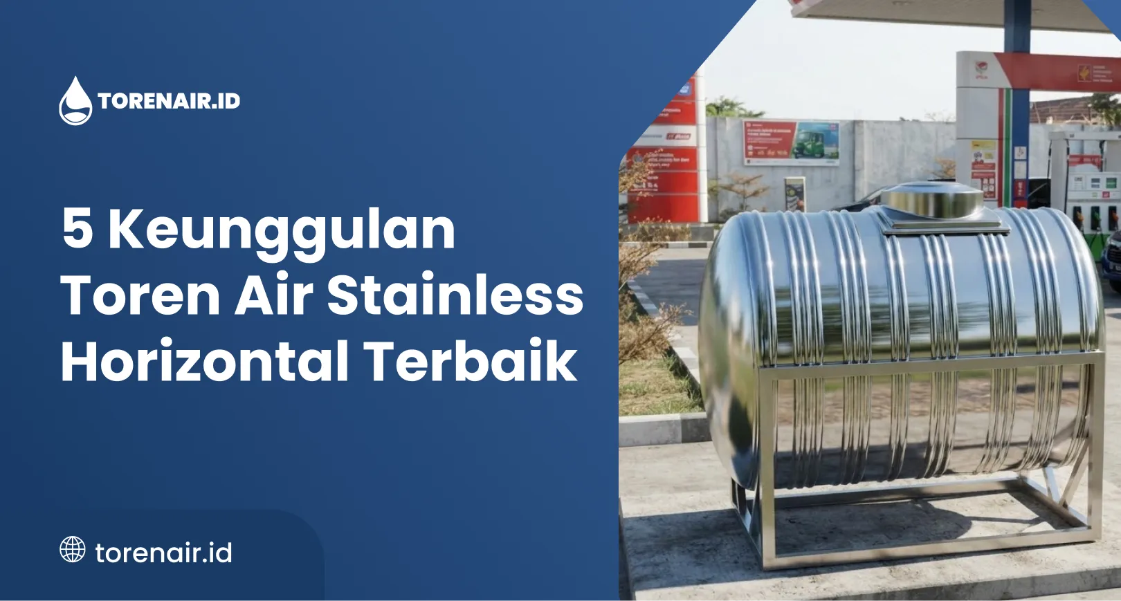 5 Keunggulan Toren Air Stainless Horizontal Terbaik