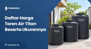 Daftar Harga Toren Air Titan Beserta Ukurannya