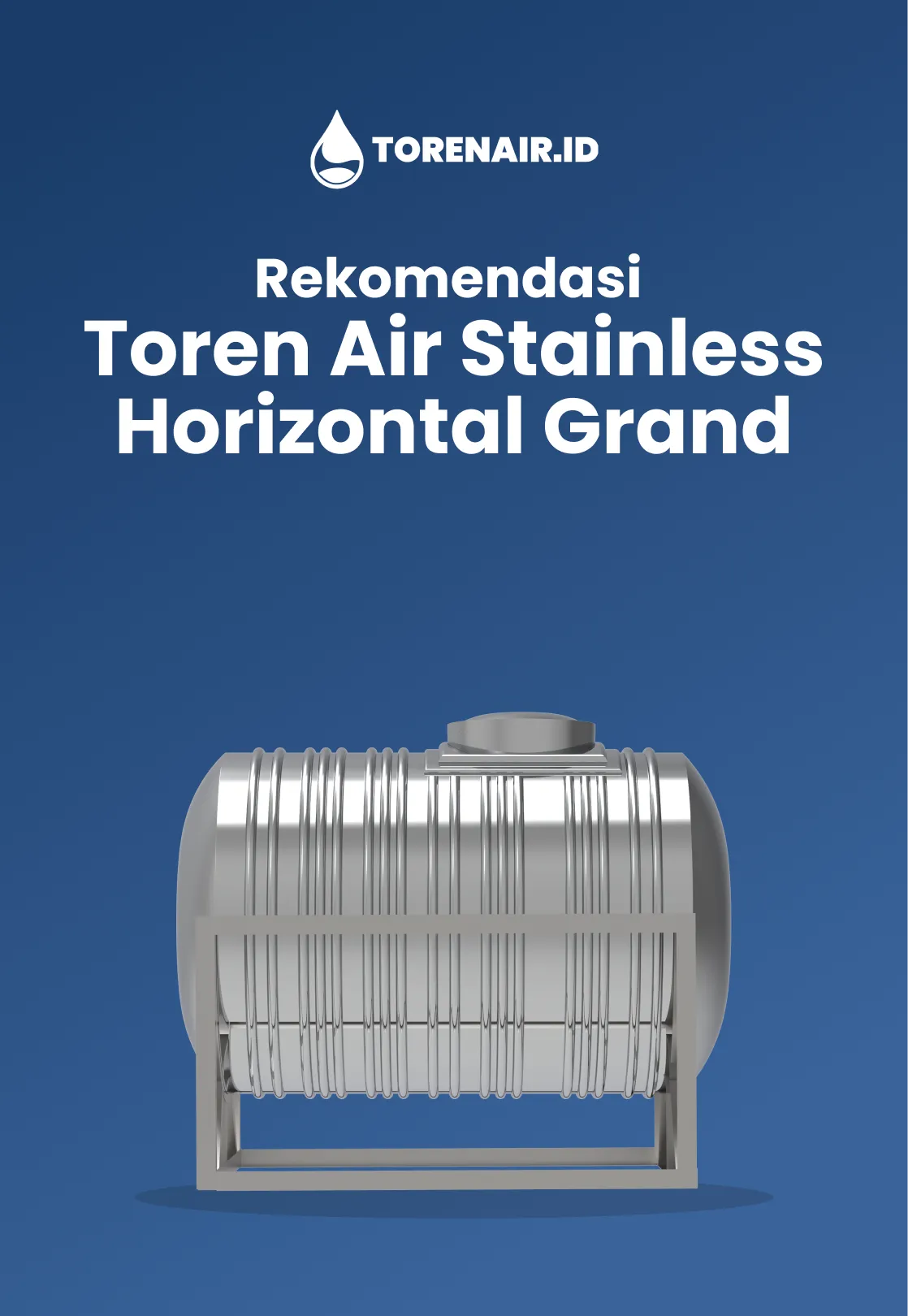 Rekomendasi Toren Air Stainless Horizontal Grand