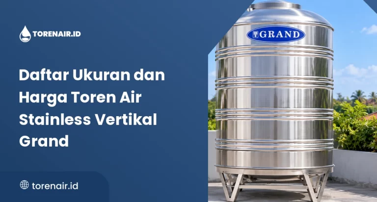 Daftar Ukuran dan Harga Toren Air Stainless Vertikal Grand