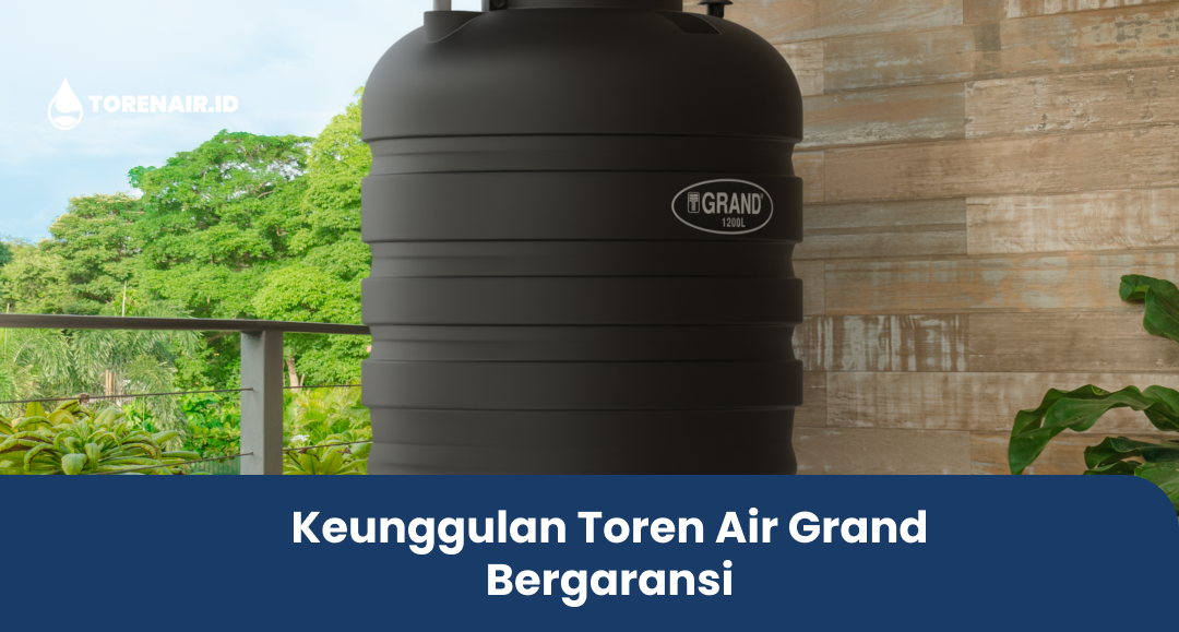 Keunggulan Toren Air Grand Bergaransi