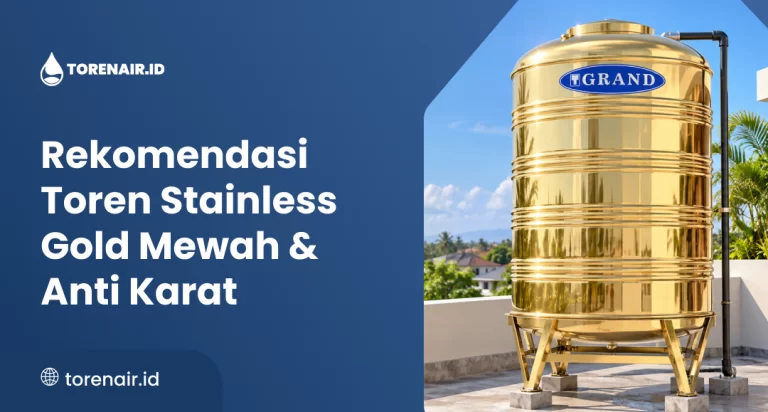 Rekomendasi Toren Stainless Gold Mewah & Anti Karat